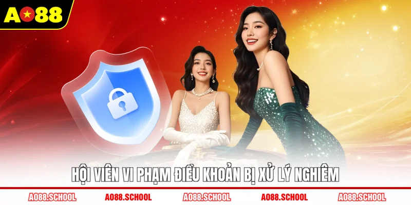Hội viên vi phạm điều khoản bị xử lý nghiêm