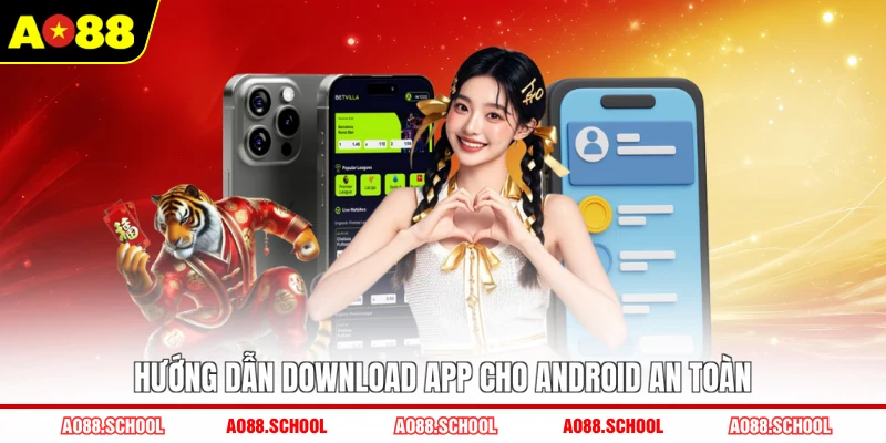 Hướng dẫn download app cho Android an toàn Hướng dẫn download app cho Android an toàn