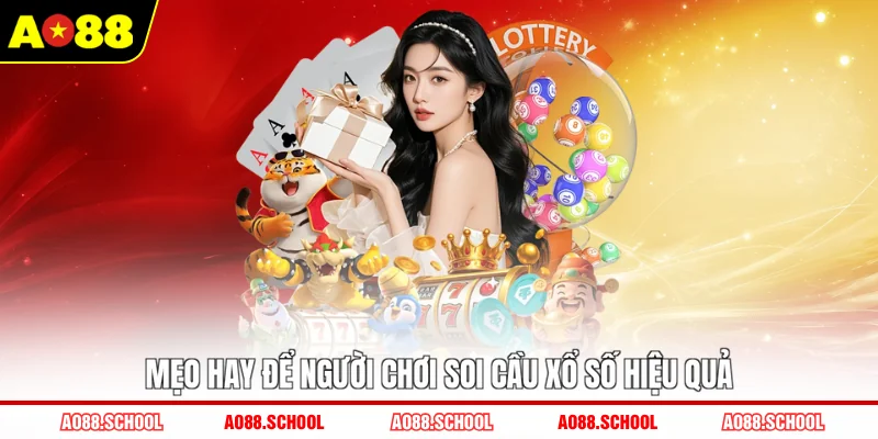 Mẹo hay để người chơi soi cầu xổ số hiệu quả Mẹo hay để người chơi soi cầu xổ số hiệu quả