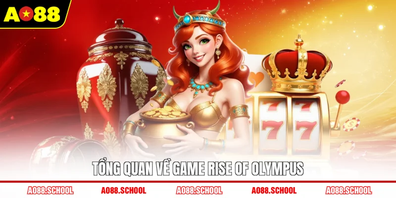Tổng quan về game Rise Of Olympus